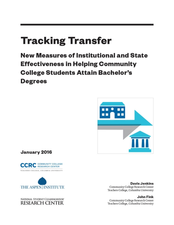 Tracking Transfer: New Measures of Institutional and State Effectiveness in Helping Community College Students Attain Bachelor’s Degrees