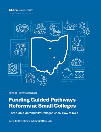 Funding Guided Pathways Reforms at Small Colleges: Three Ohio Community Colleges Show How to Do It