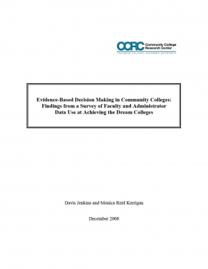 Evidence-Based Decision Making in Community Colleges: Findings From a Survey of Faculty and Administrator Data Use at Achieving the Dream Colleges