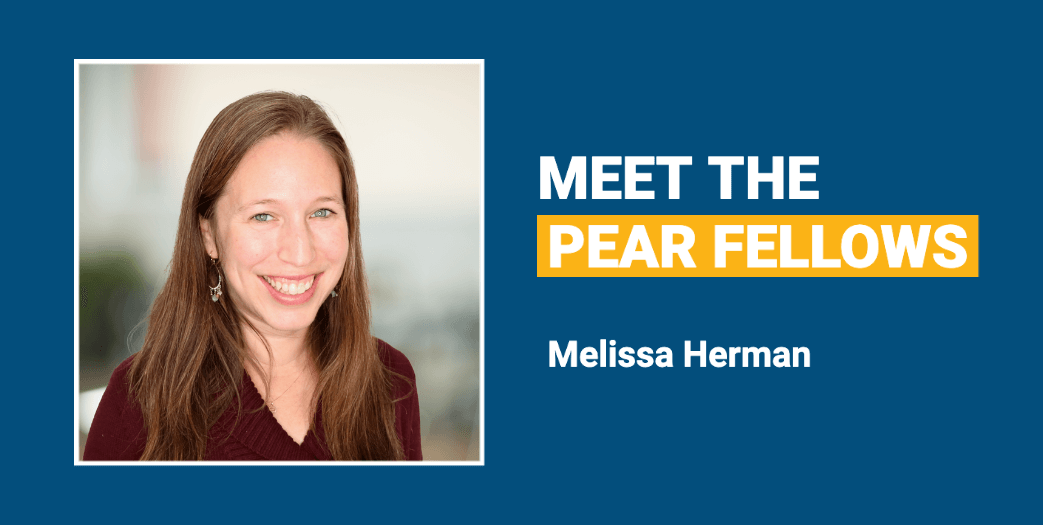 Meet the PEAR Fellows: Melissa Herman