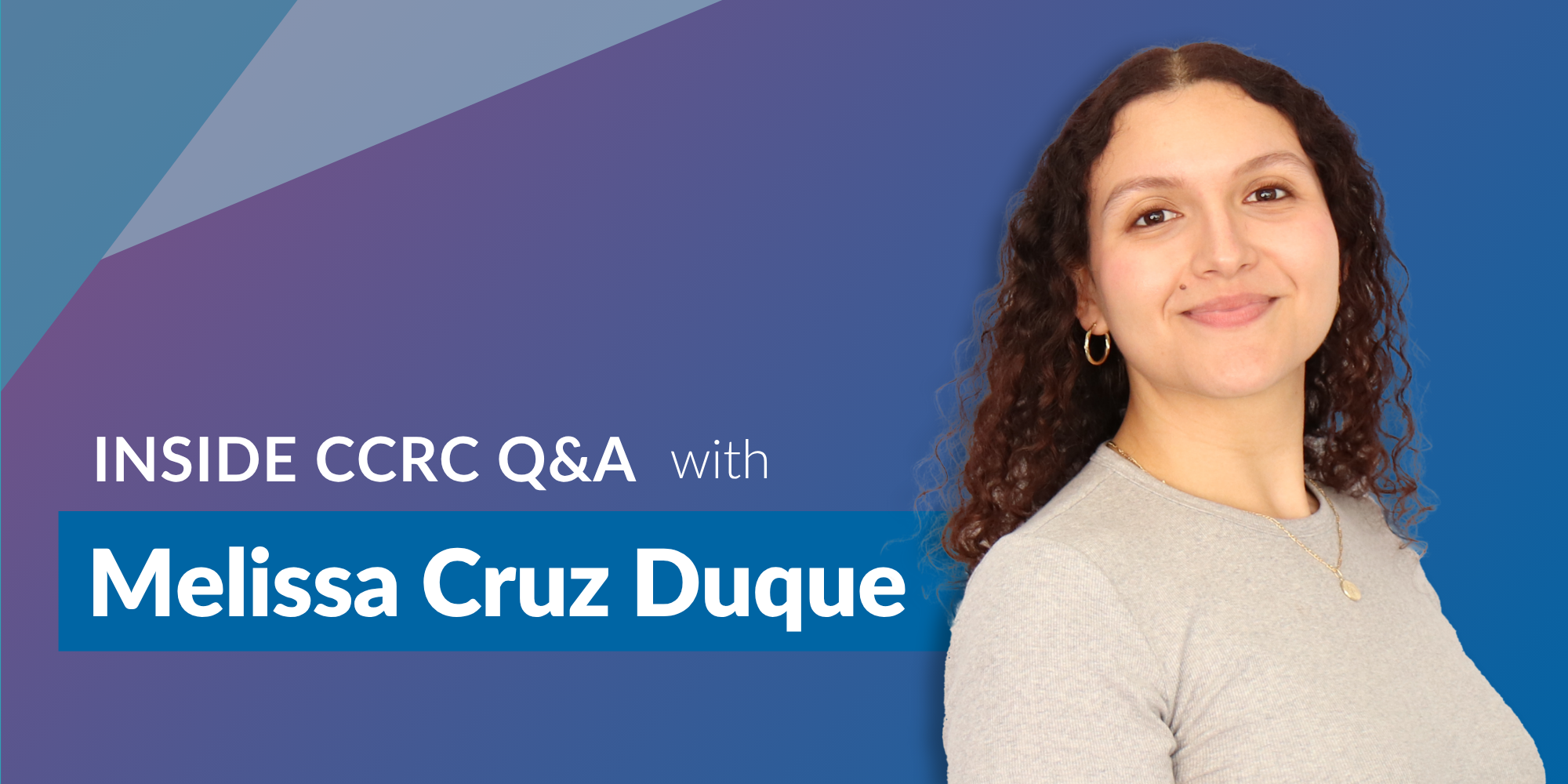 Inside CCRC Q&A with Melissa Cruz Duque