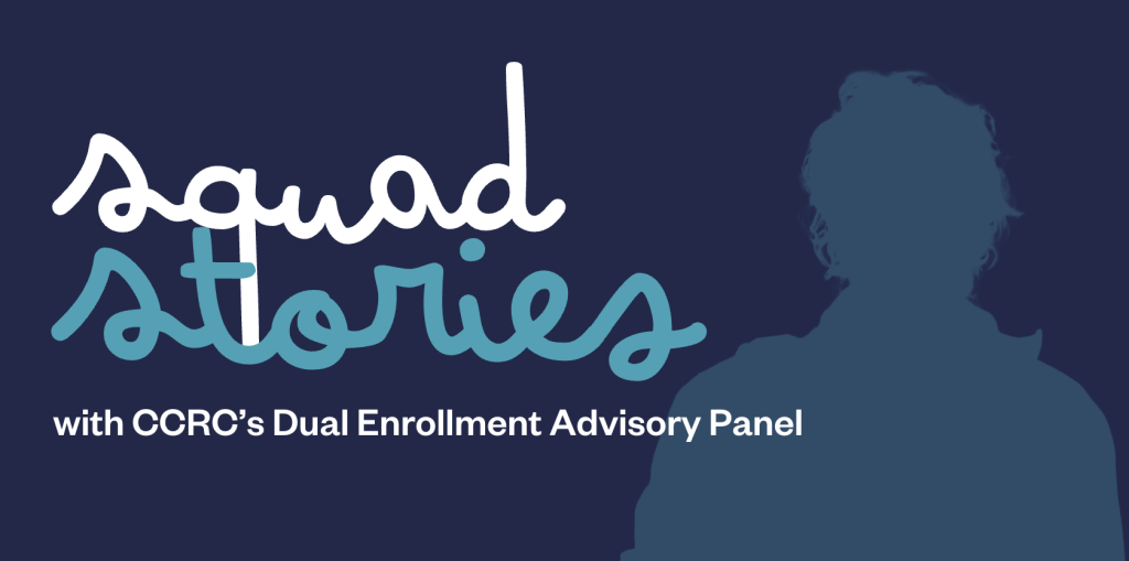 Image includes a silhouette of a student and reads "Squad Stories with CCRC's Dual Enrollment Advisory Panel"