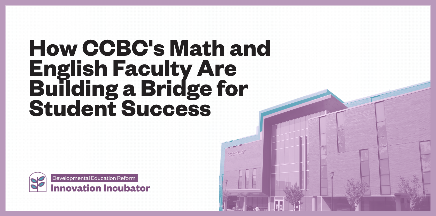 How CCBC's Math and English Faculty Are Building a Bridge for Student Success