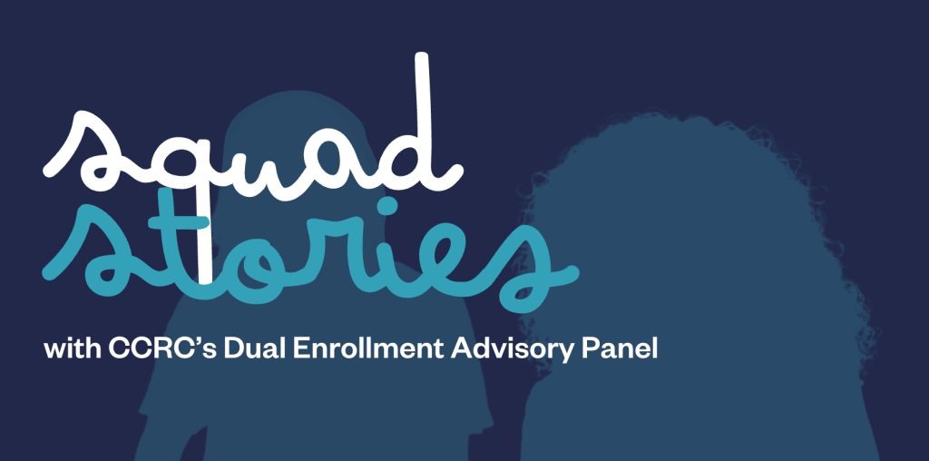 Squad stories with the Dual Enrollment Advisory Panel